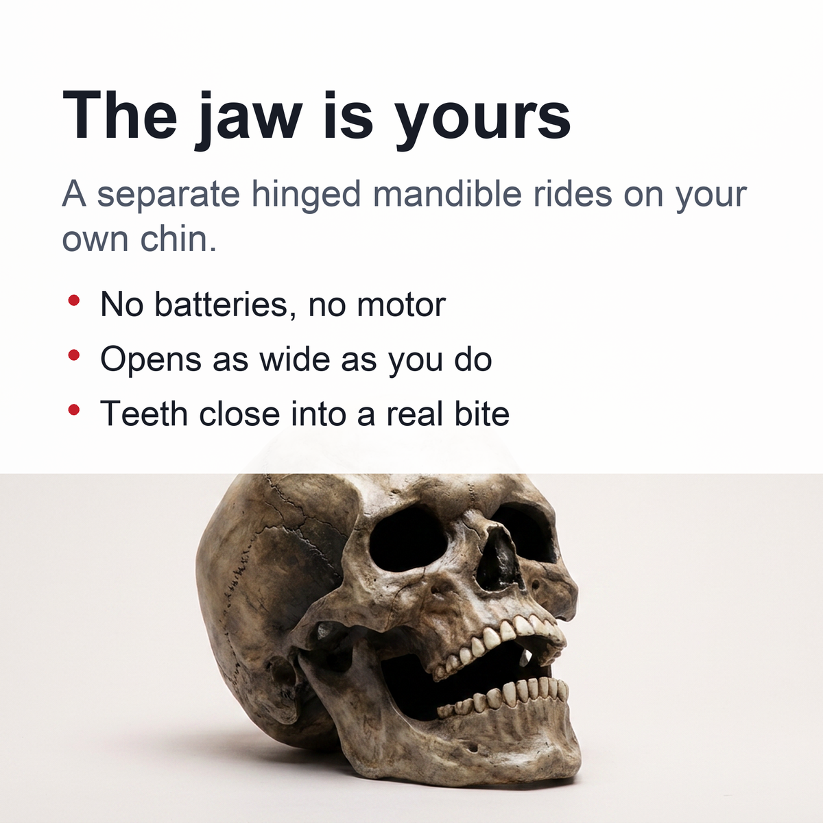 Panel: the hinged lower jaw is driven by the wearer's own chin
